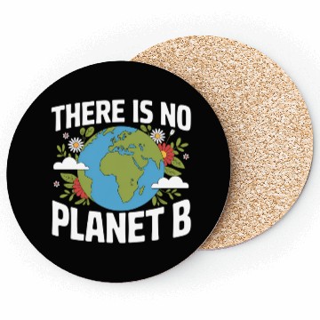 Discover There Is No Planet B Earth Day Coasters