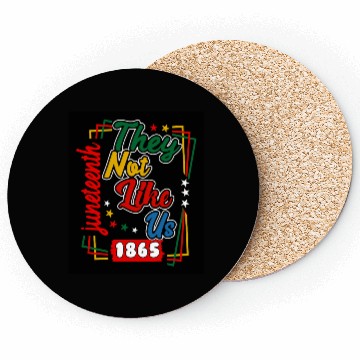 Discover Juneteenth They Not Like Us 1865 Coasters