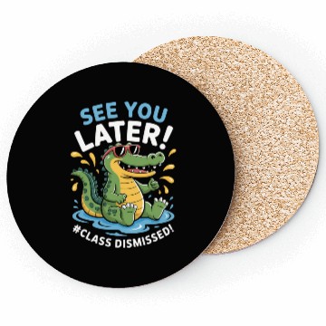 Discover See You Later Alligator Class Dismissed Teacher Coasters