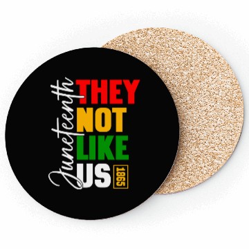 Discover Juneteenth They Not Like Us Coasters