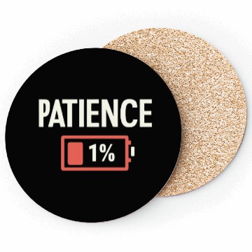 Discover Patience: 1% Remaining – Battery of Sanity Drained Coasters