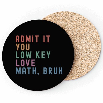Discover admit it you low key love math, bruh Coasters