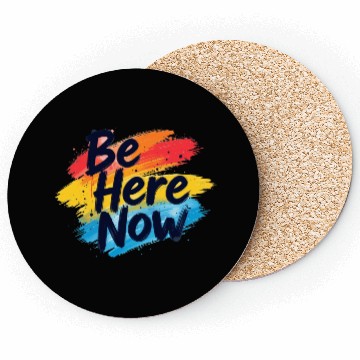 Discover Be Here Now Mindfulness Inspirational Coasters