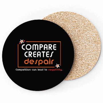 Discover Compare Creates Despair Coasters - Self Love Coasters