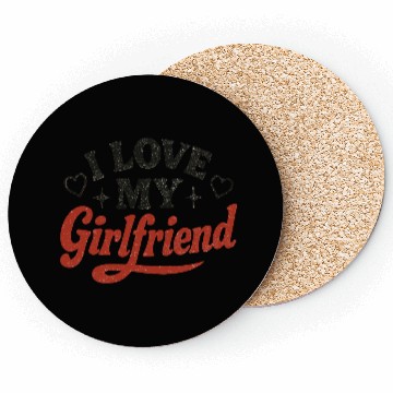Discover I Love My Girlfriend Coasters