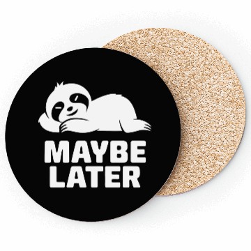 Discover Lazy Sloth Maybe Later Coasters