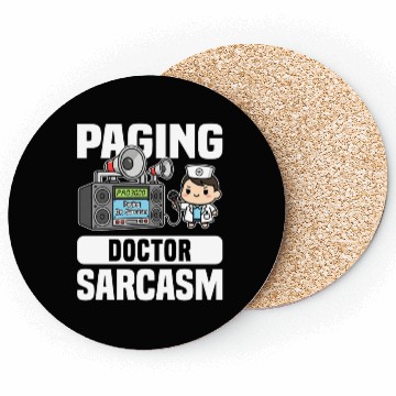 Discover PAGING DOCTOR SARCASM - DOCTOR GIFT Coasters