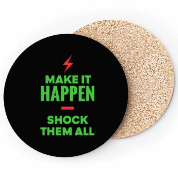 Discover Make It Happen Shock Them All Motivational Coasters