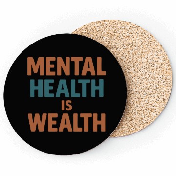 Discover Mental Health Is Wealth Typography Coasters