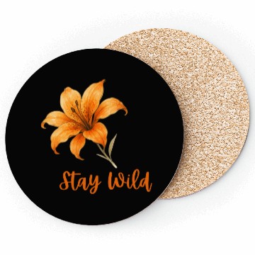 Discover Vivid Orange Lily with Stay Wild Message Coasters
