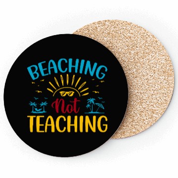 Discover Beaching Not Teaching Funny Teacher Summer Coasters