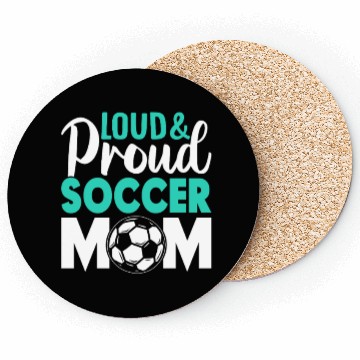 Discover Loud and Proud Soccer Mom Coasters