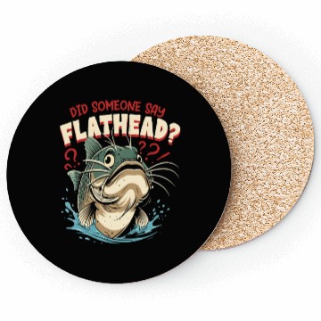 Discover Flathead Catfish Did Someone Say Flathead? Coasters