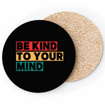 Discover Bold Be Kind to Your Mind Typography Coasters