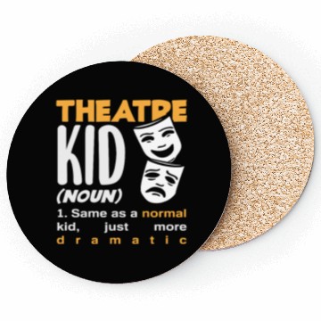 Discover Theatre Kid Dramatic Musical Lover Coasters