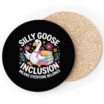 Discover Funny Silly Goose Inclusion Means Everyone Belongs Coasters