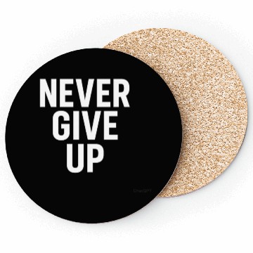 Discover Bold Motivational Never Give Up Design Coasters