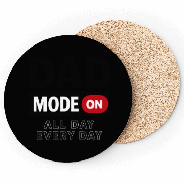 Discover Dad Mode On Daily Wear Coasters
