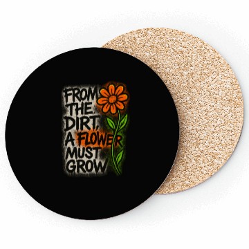 Discover Dirt to Blossom Inspirational Quote Design Coasters