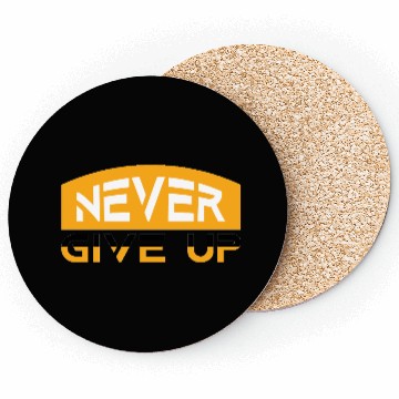 Discover Motivational Never Give Up Typography Coasters