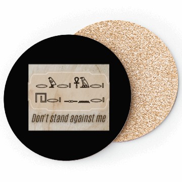 Discover Ancient Command – Don’t Stand Against Me Coasters