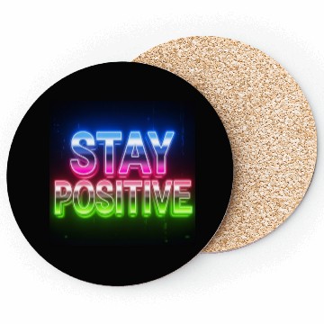 Discover Neon Stay Positive Motivational Design Coasters