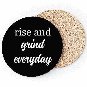 Discover Start Your Day Right: Rise and Grind Motto	 Coasters