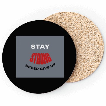 Discover Stay Strong Never Give Up Motivational Design Coasters