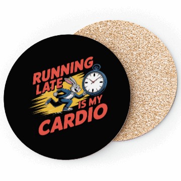Discover Running Late is My Cardio Funny Workout Quote Coasters