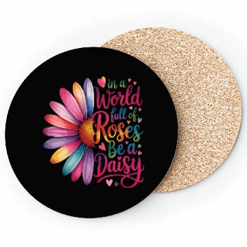 Discover Be a Daisy in a World Full Quote Coasters