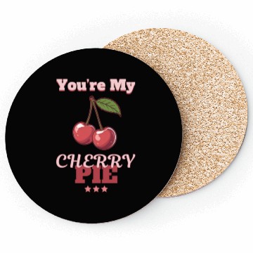 Discover You're My Cherry Pie Coasters