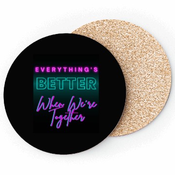 Discover Everything’s Better Together Neon Coasters