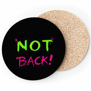 Discover We Are NOT Going Back! (Neon Graffiti) Coasters