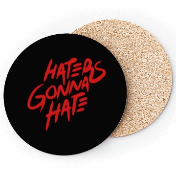 Discover haters gonna hate Coasters
