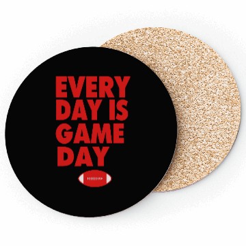 Discover EVERYDAY IS GAME DAY Coasters