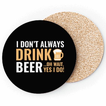 Discover I Don't Always Drink Beer Coasters