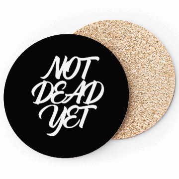 Discover NOT DEAD YET Coasters