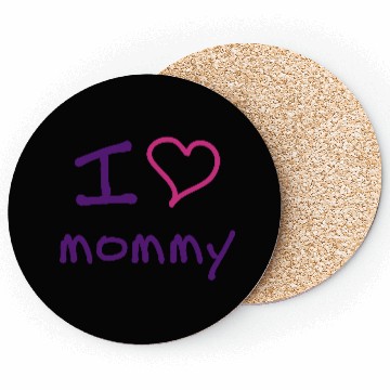 Discover I love mommy Coasters
