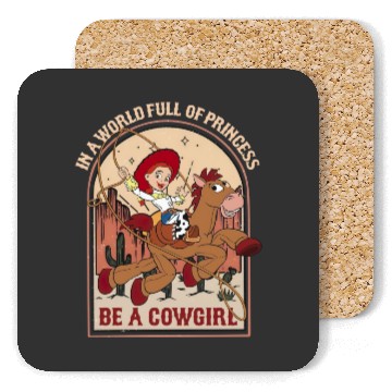 Discover Jessie Bullseye In A World Full Of Princess Be A Cowgirl Disney Coasters