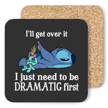 Discover I'll Get Over It I Just Need To Be Dramatic First Coasters/Coasters,Disney Stitch Coasters,Stitch Coasters