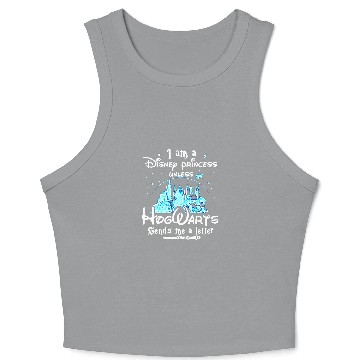 Discover I Am a Disney Princess Unless Hogwarts Funny Crop Tank Top