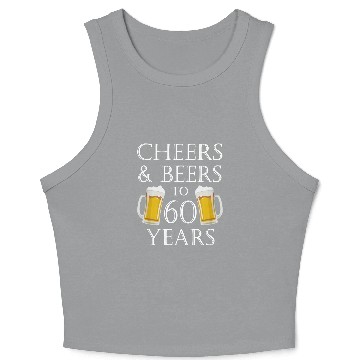 Discover Cheers and Beers to 60 Years Crop Tank Top