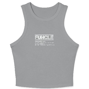 Discover Cool Uncle Gift Uncle B-day Present Funcle Definition Uncle Crop Tank Top