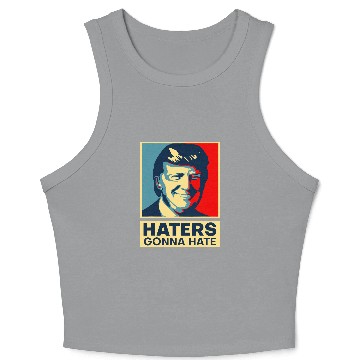 Discover Haters Gonna Hate President Donald Trump Crop Tank Top