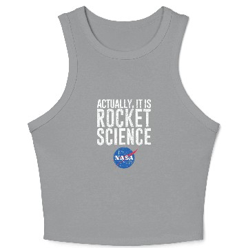 Discover Actually, It Is Rocket Science  - NASA Space Crop Tank Top