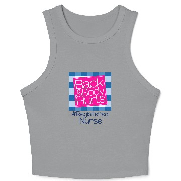Discover Back And Body Hurts Registered Nurse Crop Tank Top