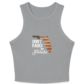 Discover Do Not Fa.uci My Florida Crop Tank Top
