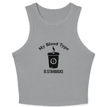 Discover my blood type is starbucks Crop Tank Top