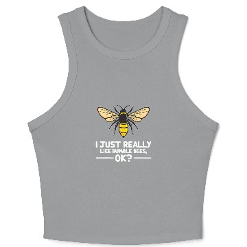 Discover Bee Beekeeping I Just Really Like Bumble Bees Ok Funny Bumble Bee 75 Beekeeper Crop Tank Top
