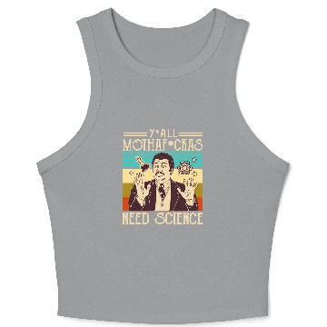 Discover Y'all Motha Fuckas Need Science Crop Tank Top